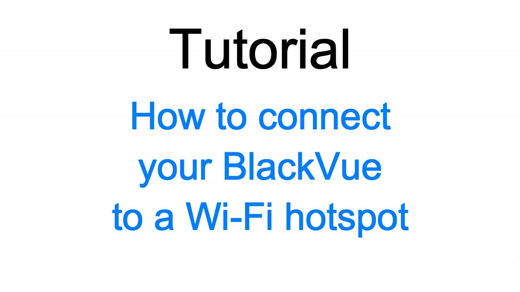 Connect your BlackVue to a Wi-Fi hotspot for Cloud connectivity!