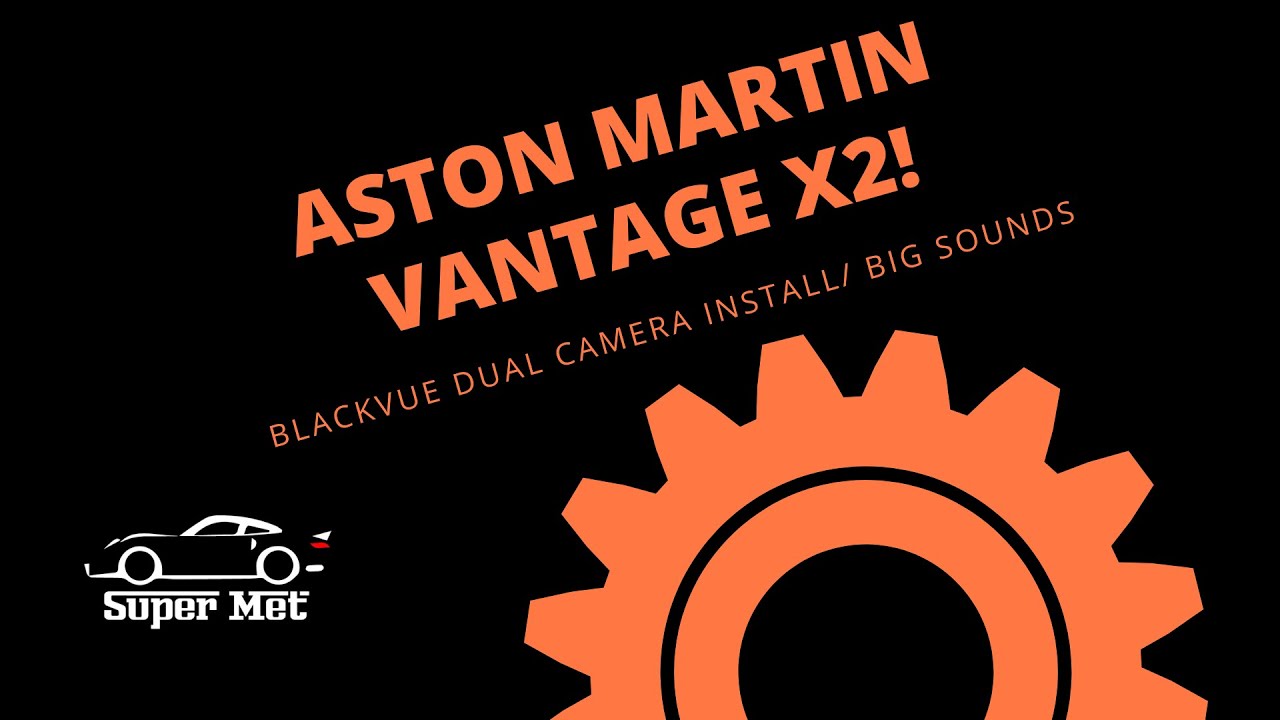 BlackVue DR900S-2CH Installation In 2 Aston Martins