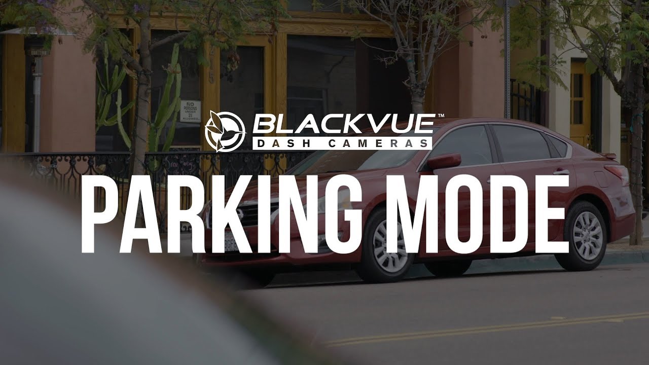 Get The Most Out Of Your Dashcam By Using Parking Mode