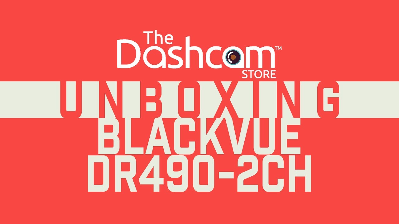 BlackVue DR490-2CH Dashcam Unboxing