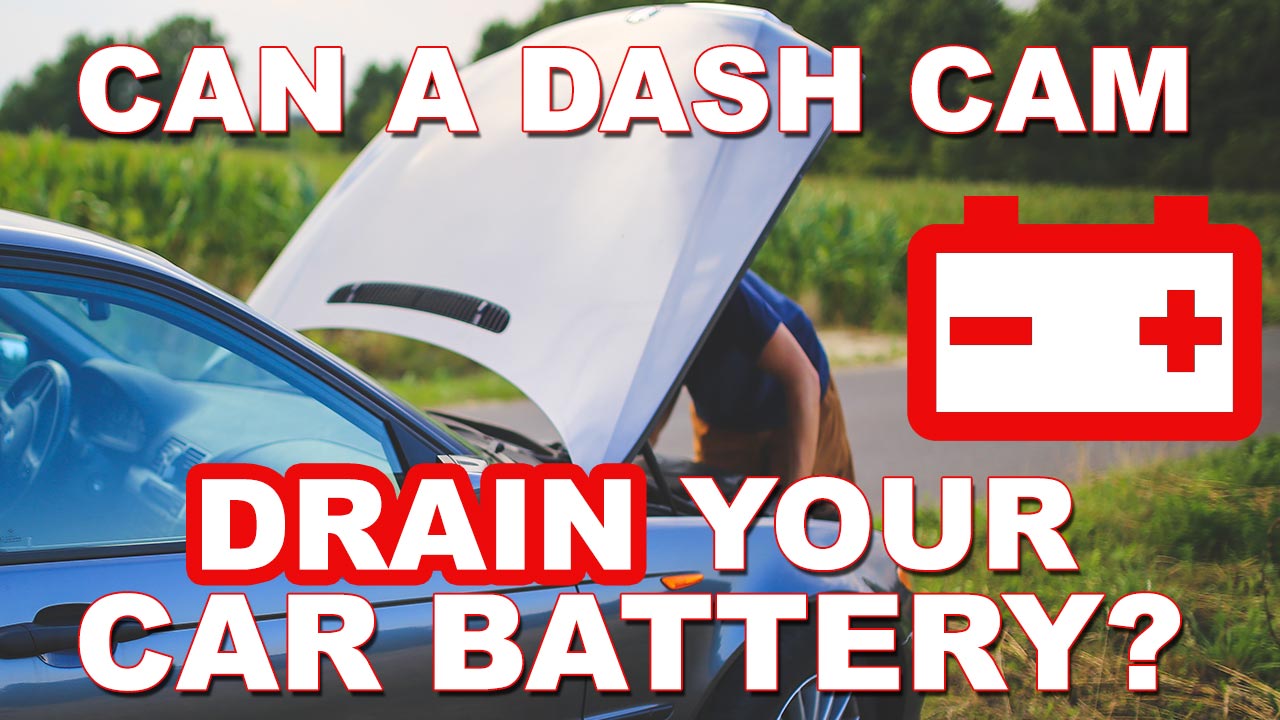 Can a Dash Cam Drain Your Car Battery?