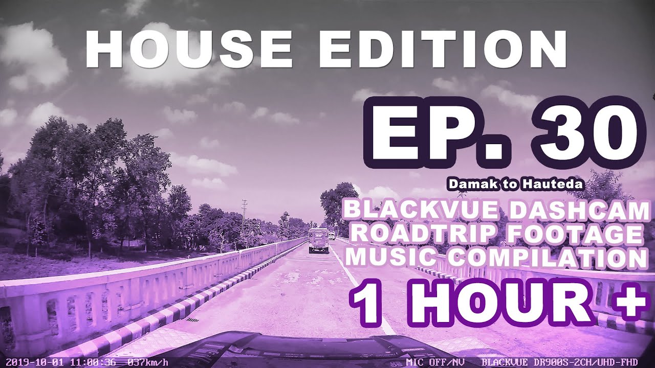 Chill Out With BlackVue – Episode 30 (1-hour BlackVue Footage Music Video – ft. House Music)