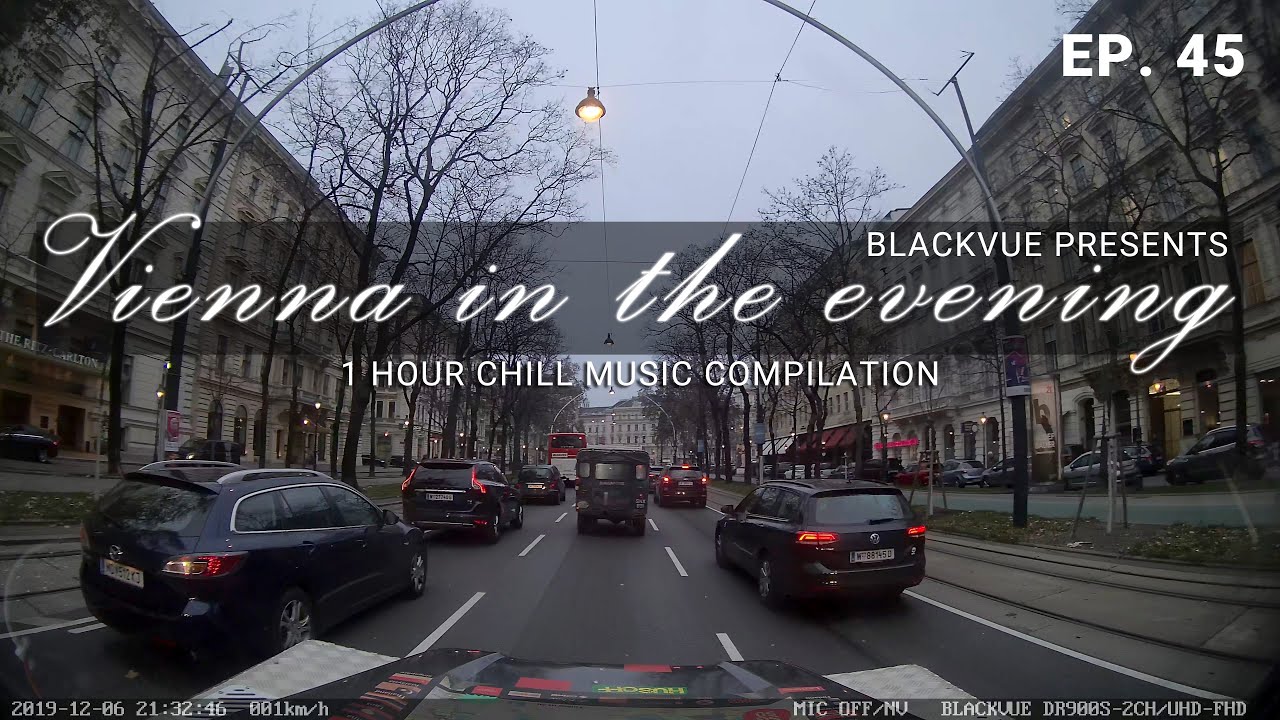 Chill Out With BlackVue Special – Episode 45 in Vienna (1-hour BlackVue Footage Music Video)