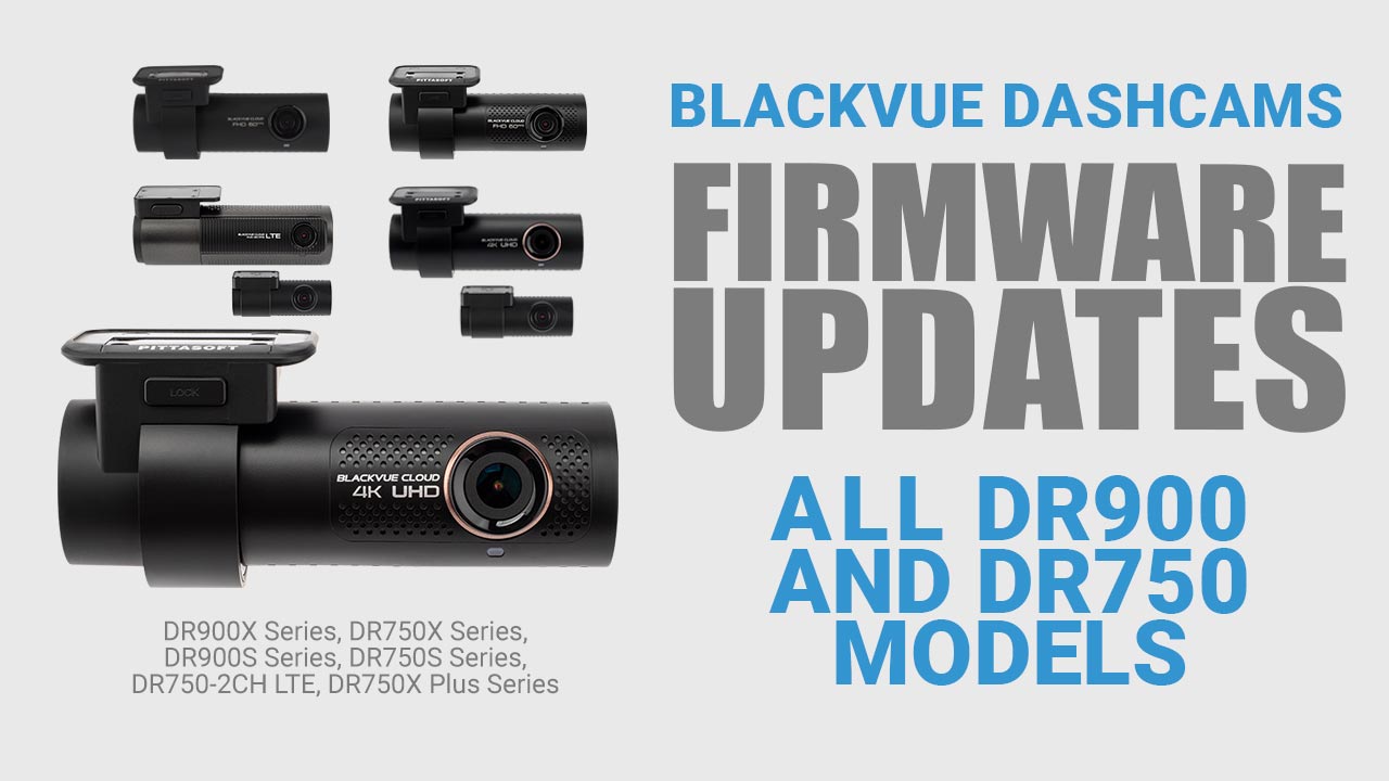 [Firmware] Updates for All DR900 and DR750 Dashcams