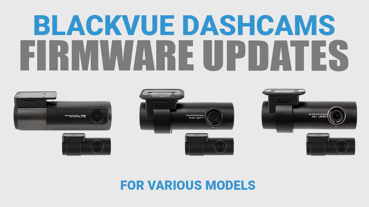 Firmware Updates on Multiple Dash Cam Models