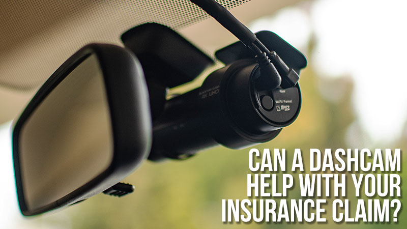 How Can a Dashcam Help You With Your Car Insurance Claim?
