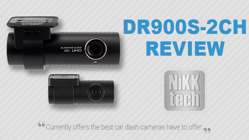 BlackVue DR900S-2CH Dashcam Review By NiKKTech