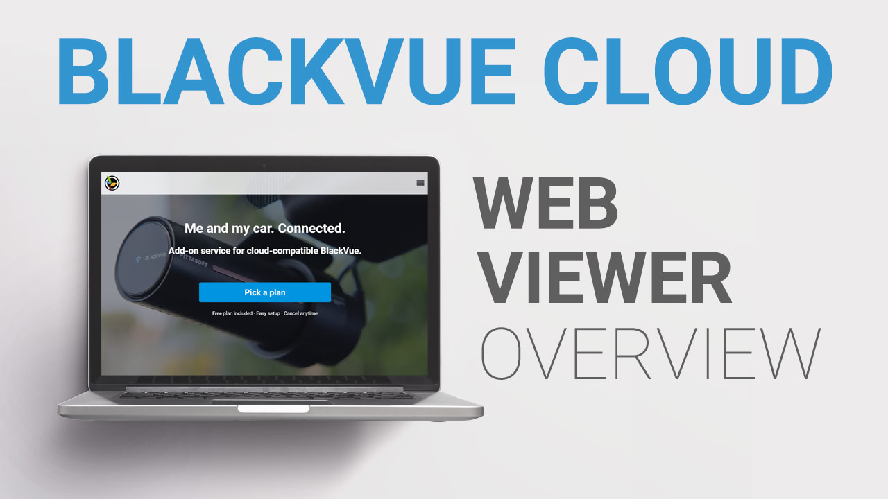 BlackVue Web Viewer: Manage Your Cloud Dashcam From Any Browser