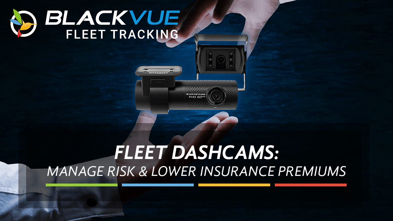 Fleet Dashcams: Manage Risk and Keep Your Insurance Premium in Check